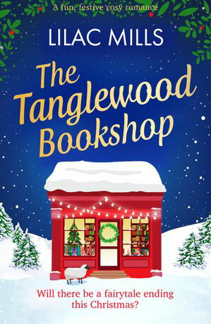 The Tanglewood Bookshop A fun, festive cosy romance