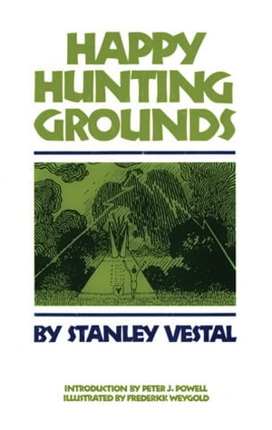 Happy Hunting Grounds【電子書籍】[ Stanley Vestal ]