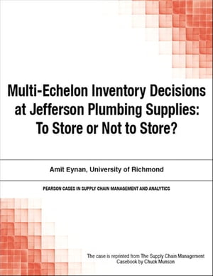 Multi-Echelon Inventory Decisions at Jefferson Plumbing Supplies