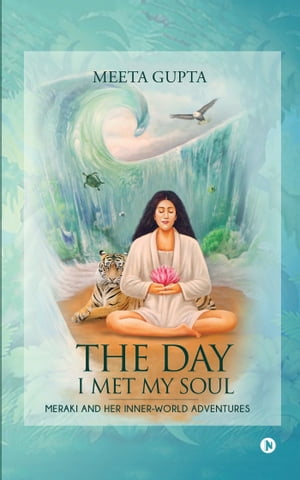 ŷKoboŻҽҥȥ㤨The Day I Met My Soul Meraki and Her Inner-World AdventuresŻҽҡ[ Meeta Gupta ]פβǤʤ184ߤˤʤޤ
