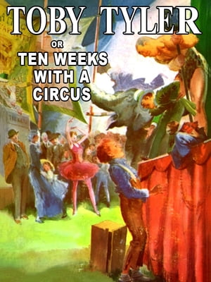 ŷKoboŻҽҥȥ㤨Toby Tyler, or Ten Weeks With a CircusŻҽҡ[ James Otis ]פβǤʤ109ߤˤʤޤ