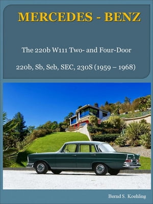 Mercedes-Benz W111 Fintail with buyer's guide and chassis number/data card explanation From the 220b, the 230S to the 220SE Cabriolet