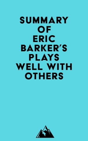 Summary of Eric Barker's Plays Well with OthersŻҽҡ[ ? Everest Media ]