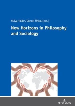 New Horizons in Philosophy and Sociology【電子書籍】 H lya Yaldir