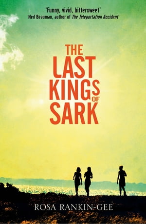 The Last Kings of Sark【電子書籍】[ Rosa Rankin-Gee ]