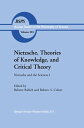 Nietzsche, Theories of Knowledge, and Critical Theory Nietzsche and the Sciences...
