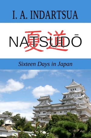 Natsudō: Sixteen Days in Japan