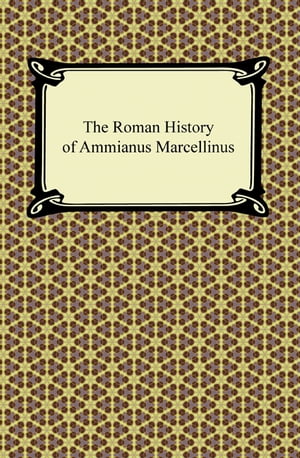 The Roman History of Ammianus Marcellinus