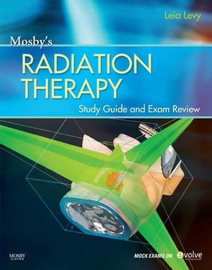 Mosby’s Radiation Therapy Study Guide and Exam Review