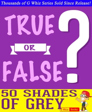 Fifty Shades of Grey - True or False?