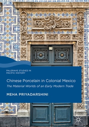 Chinese Porcelain in Colonial Mexico