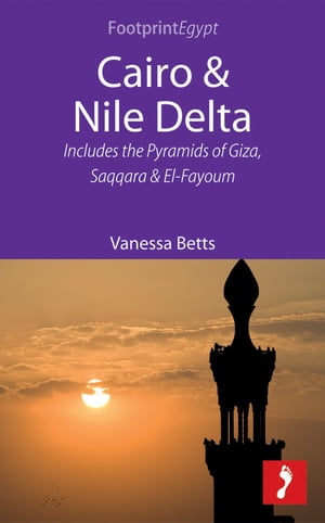 Cairo & Nile Delta: Includes the Pyramids of Giza, Saqqara and El-Fayoum