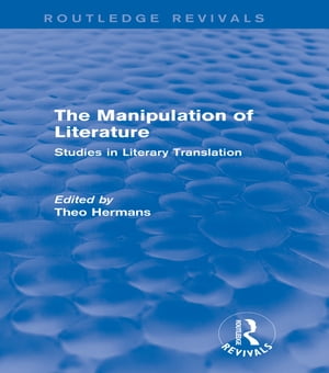 The Manipulation of Literature (Routledge Revivals)