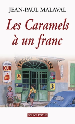 Les Caramels ? un franc Plong?e dans la vie d'un village fran?ais de l'apr?s-guerre