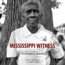 Mississippi Witness The Photographs of Florence Mars【電子書籍】[ James T. Campbell ]