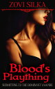 Blood 039 s Plaything: Submitting to the Dominant Vampire【電子書籍】 Zovi Silka