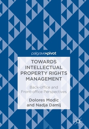 ŷKoboŻҽҥȥ㤨Towards Intellectual Property Rights Management Back-office and Front-office PerspectivesŻҽҡ[ Dolores Modic ]פβǤʤ6,076ߤˤʤޤ