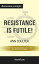 Summary: "Resistance Is Futile!: How the Trump-Hating Left Lost Its Collective Mind" by Ann Coulter | Discussion Prompts