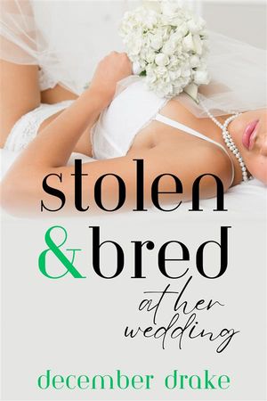 Stolen & Bred at Her Wedding
