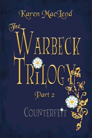 Counterfeit: Part II of The Warbeck Trilogy