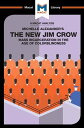 An Analysis of Michelle Alexander 039 s The New Jim Crow Mass Incarceration in the Age of Colorblindness【電子書籍】 Ryan Moore