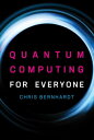 Quantum Computing for Everyone【電子書籍】 Chris Bernhardt