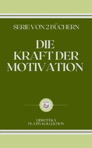 DIE KRAFT DER MOTIVATION