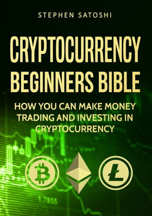 Cryptocurrency Beginners Bible