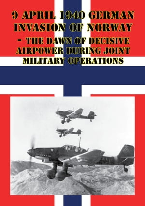 9 April 1940 German Invasion Of Norway - The Daw
