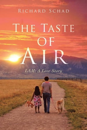 The Taste of Air Lam: a Love Story【電子書籍】 Richard Schad