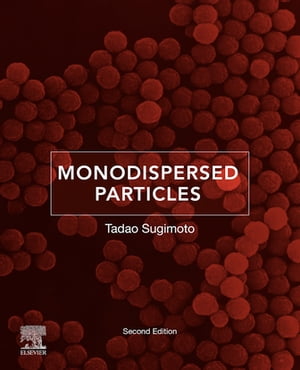 Monodispersed Particles【電子書籍】[ Tadao Sugimoto ]