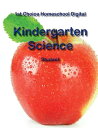 1st Choice Homeschool Digital Kindergarten Science Student Edition【電子書籍】 Kelly Wells