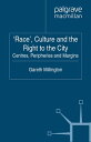 'Race', Culture and the Right to the City Centres, Peripheries, Margins