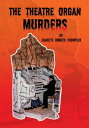 The Theatre Organ Murders 電子書籍 Jeanette Howeth Crumpler 