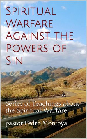 Spiritual Warfare Against the ?Powers of SinŻҽҡ[ PEDRO MONTOYA ]