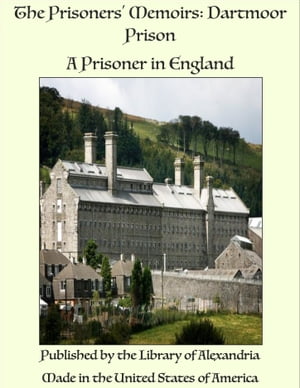 The Prisoners' Memoirs: Dartmoor Prison