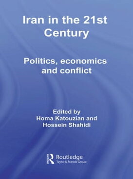 Iran in the 21st CenturyPolitics, Economics & Conflict【電子書籍】