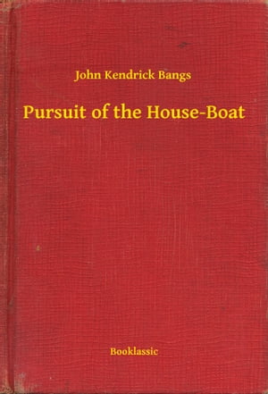 Pursuit of the House-Boat【電子書籍】[ Joh