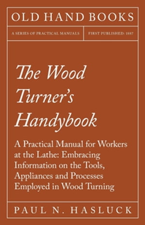 The Wood Turner's Handybook