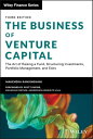 The Business of Venture Capital The Art of Raising a Fund, Structuring Investments, Portfolio Management, and Exits