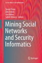 Mining Social Networks and Security Informatics【電子書籍】