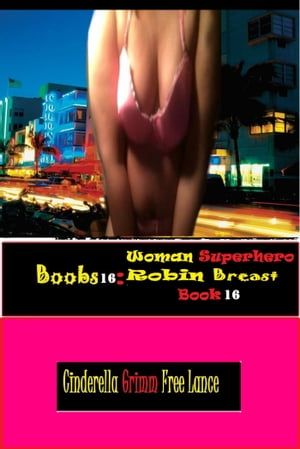 Boobs16 Woman Superhero Robin Breast Book 16Żҽҡ[ Cinderella Grimm Free Man ]