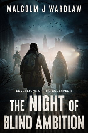 The Night of Blind Ambition - a dystopian political thriller