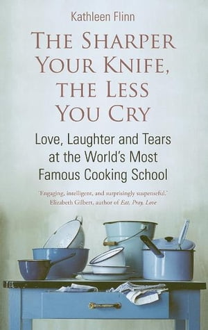 The Sharper Your Knife, The Less You Cry Love, laughter and tears at the world's most famous coo..