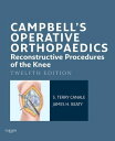 Campbell 039 s Operative Orthopaedics: Reconstructive Procedures of the Knee E-Book【電子書籍】 S. Terry Canale, MD