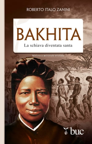 Bakhita. La schiava diventata santa