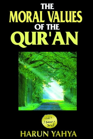 The Moral Values of the Qur'an