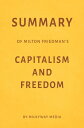 Summary of Milton Friedman’s Capitalism and Freedom【電子書籍】 Milkyway Media