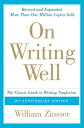 On Writing Well, 30th Anniversary Edition An Informal Guide to Writing Nonfiction【電子書籍】[ William Zinsser ]