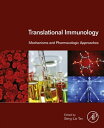 Translational Immunology Mechanisms and Pharmacologic Approaches【電子書籍】[ Seng-Lai...